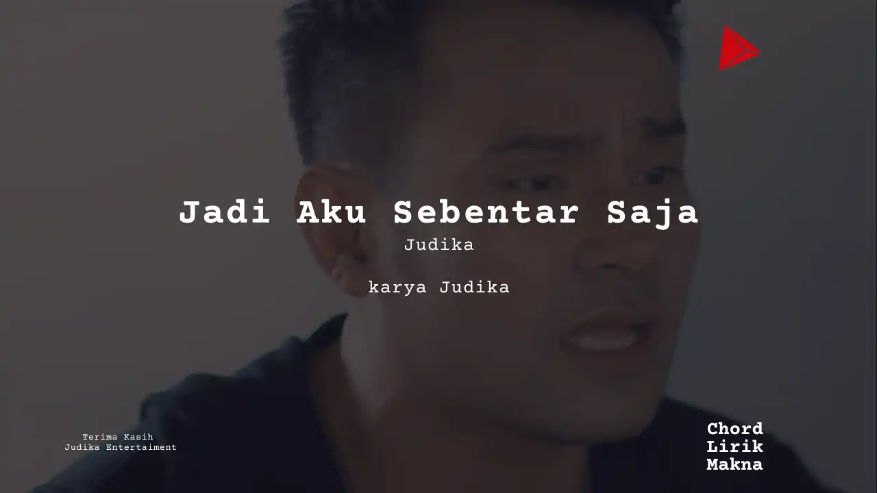 Chord Jadi Aku Sebentar Saja · Judika