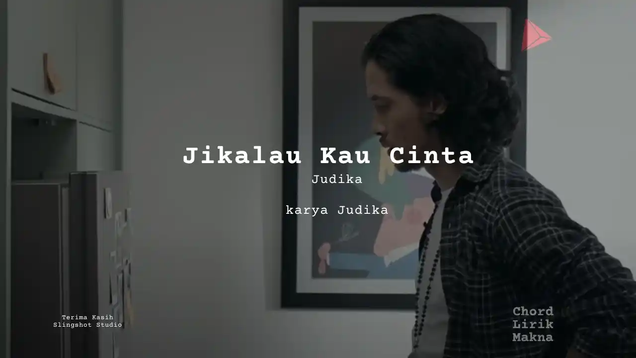 Chord Jikalau Kau Cinta · Judika