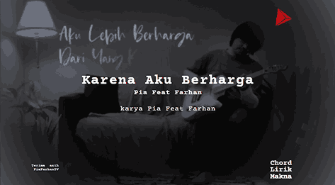 Chord Karena Aku Berharga · Pia Feat Farhan