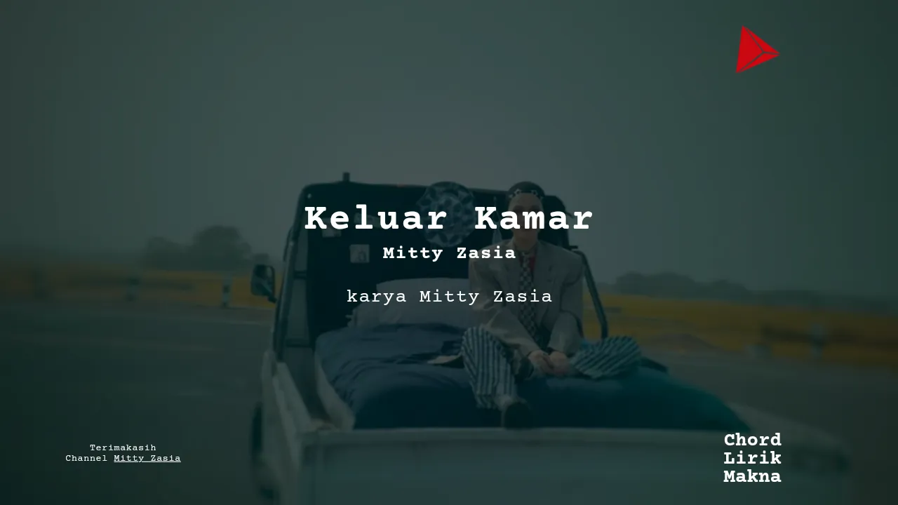 Makna Lagu Keluar Kamar · Mitty Zasia