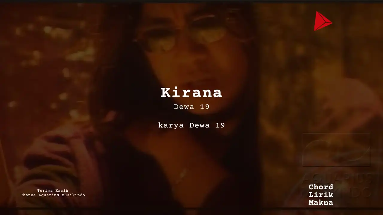 Makna Lagu Kirana · Dewa 19