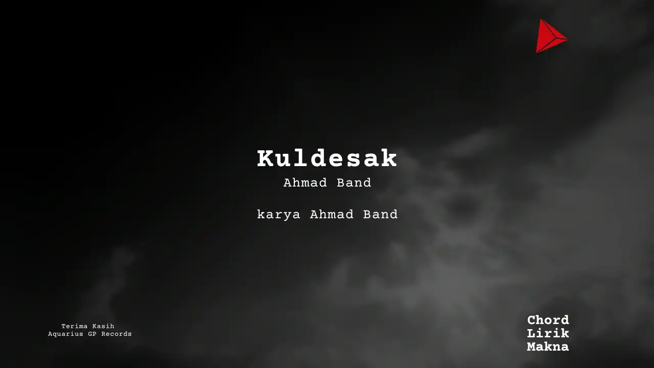 Lirik Kuldesak · Ahmad Band