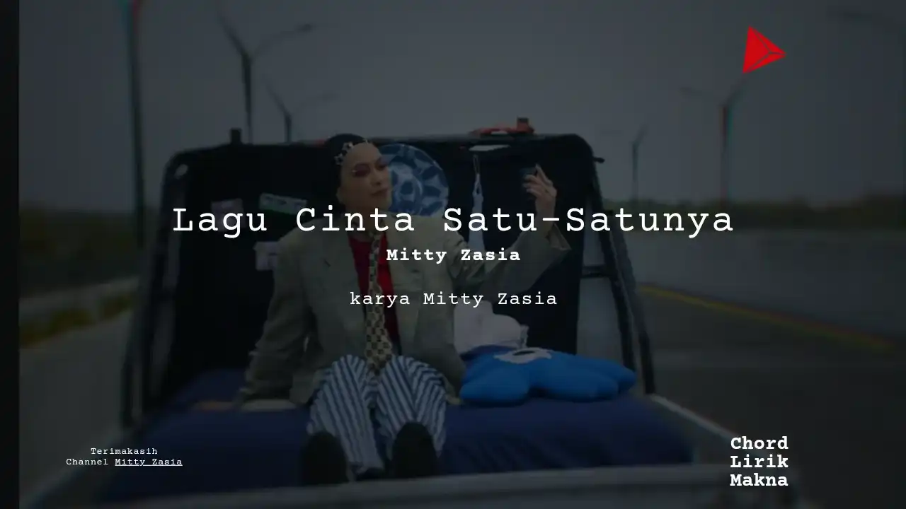 Chord Lagu Cinta Satu-Satunya · Mitty Zasia