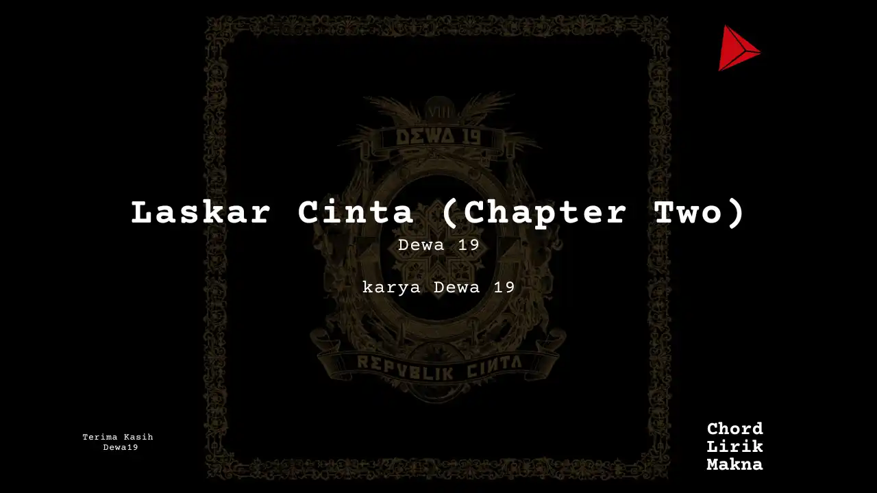 Laskar Cinta (Chapter Two) Dewa 19 karya Dewa 19 | Republik Cinta Me Lirik Lagu Bo Chord C D E F G A B  musikIN-karya kekitaan - karya selesaiin masalah