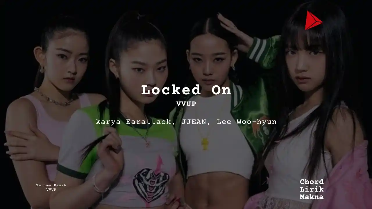 Locked On VVUP karya VVUP | Single VVUP Me Lirik Lagu Bo Chord C D E F G A B  musikIN-karya kekitaan - karya selesaiin masalah