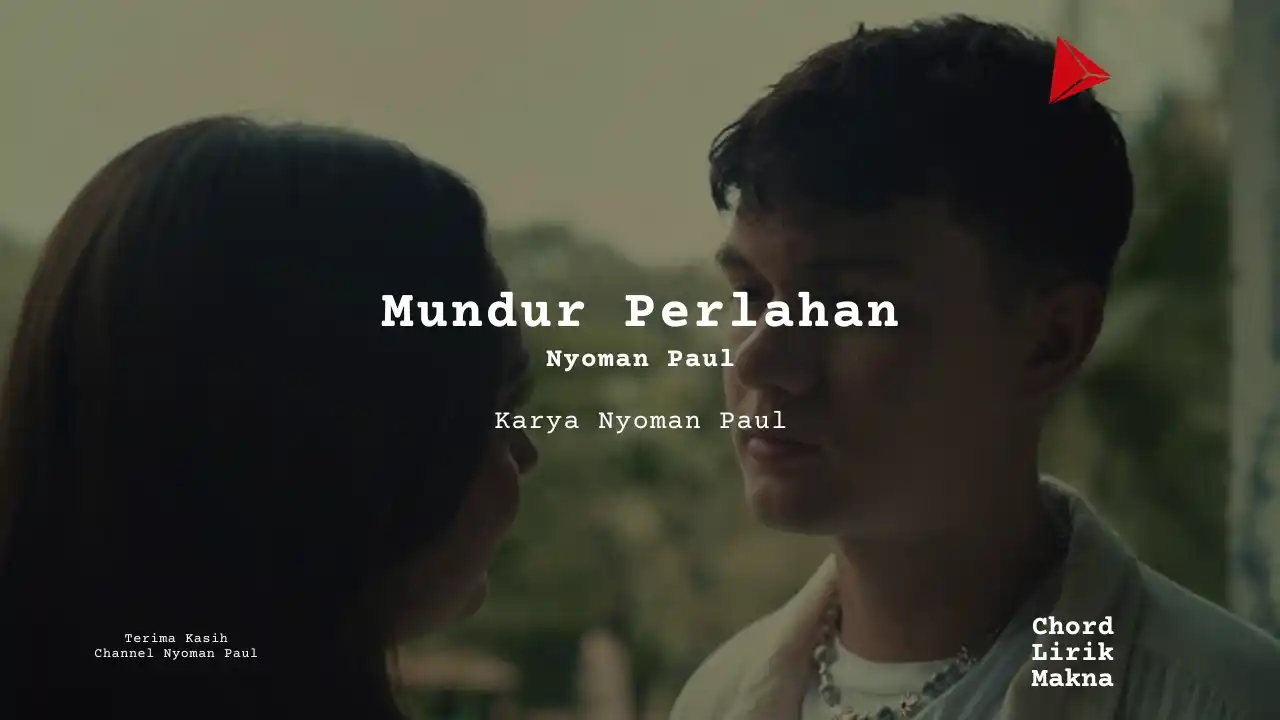 Lirik Mundur Perlahan · Nyoman Paul