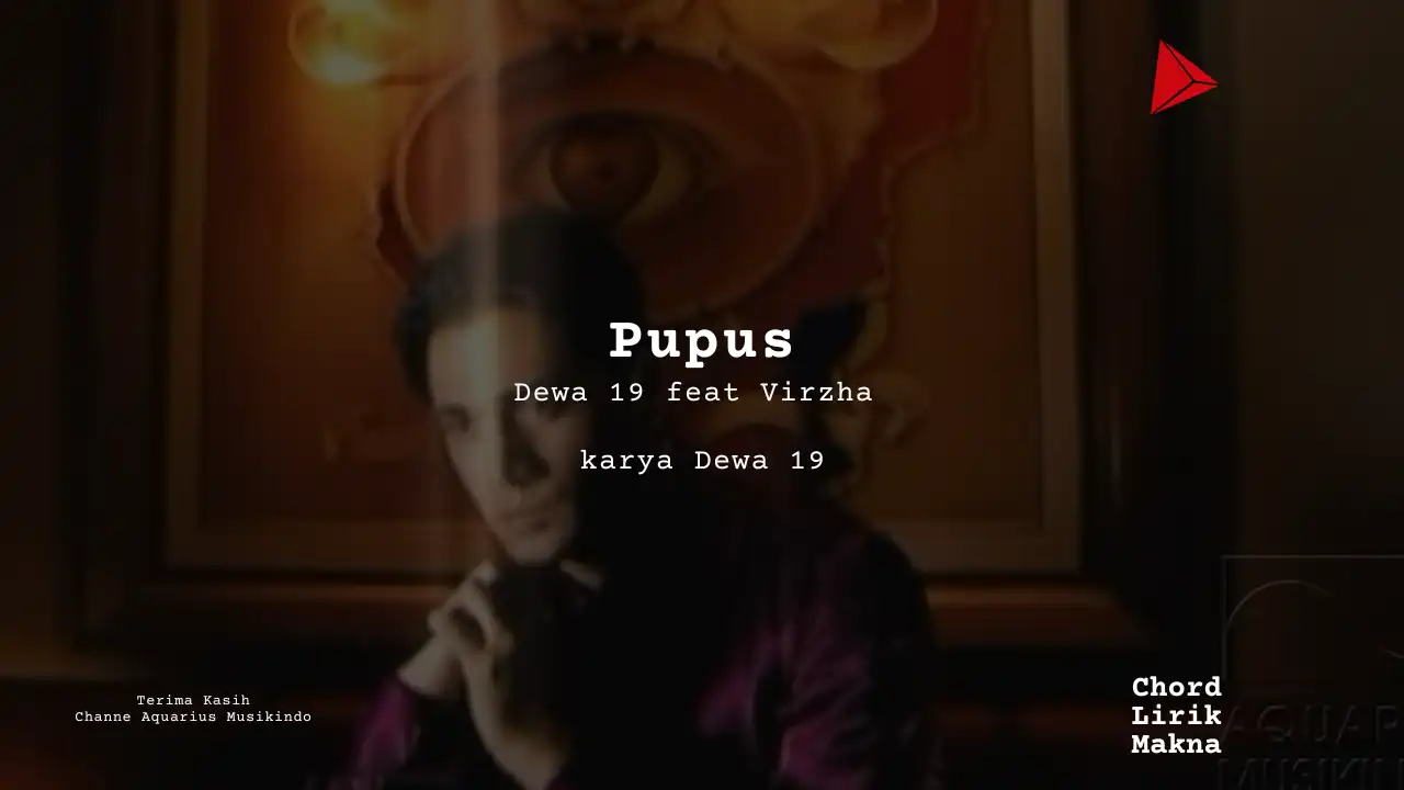 Chord Pupus · Dewa 19 feat Virzha