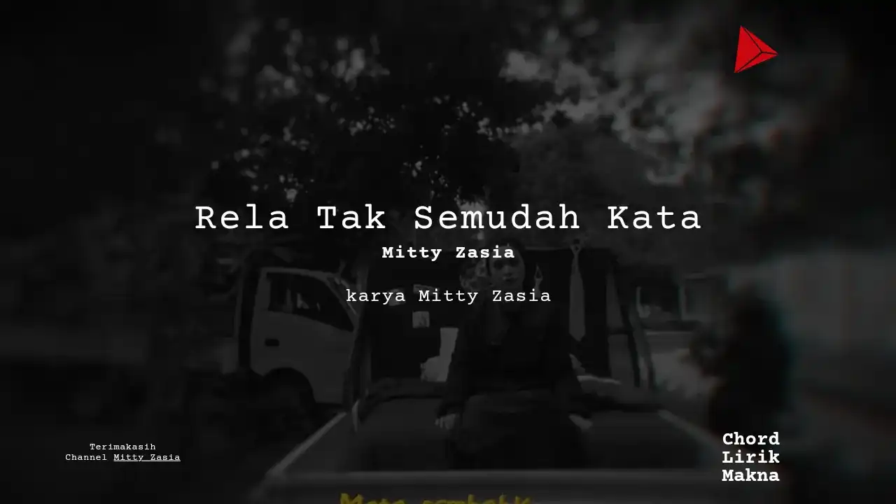 Makna Lagu Rela Tak Semudah Kita · Mitty Zasia