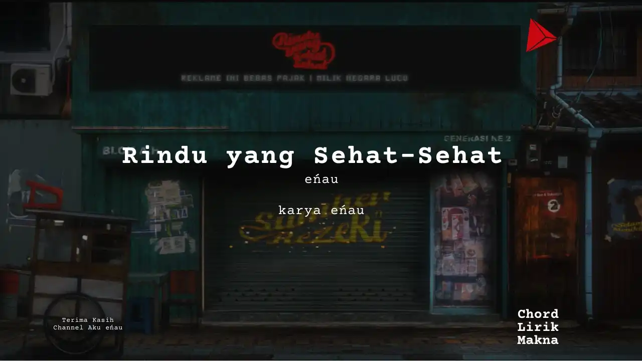 Lirik Rindu yang Sehat-Sehat · eńau