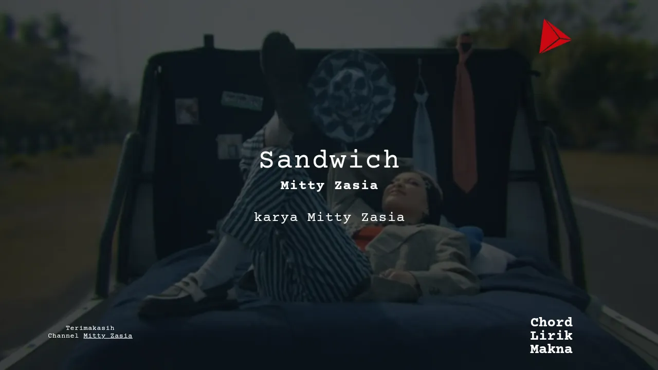 Makna Lagu Sandwich · Mitty Zasia