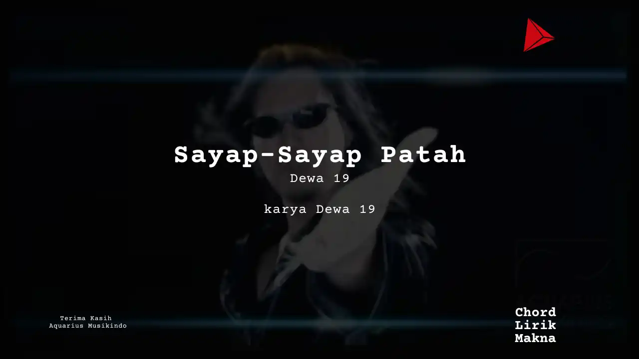 Lirik Sayap-Sayap Patah · Dewa 19