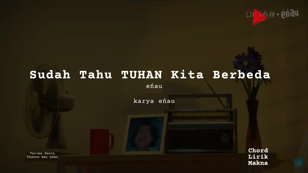 Chord Sudah Tahu TUHAN Kita Berbeda · Enau