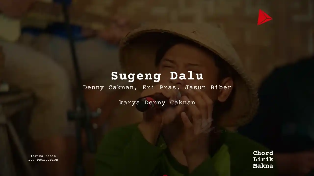 Lirik Sugeng Dalu · Denny Caknan, Eri Pras, Jasun Biber