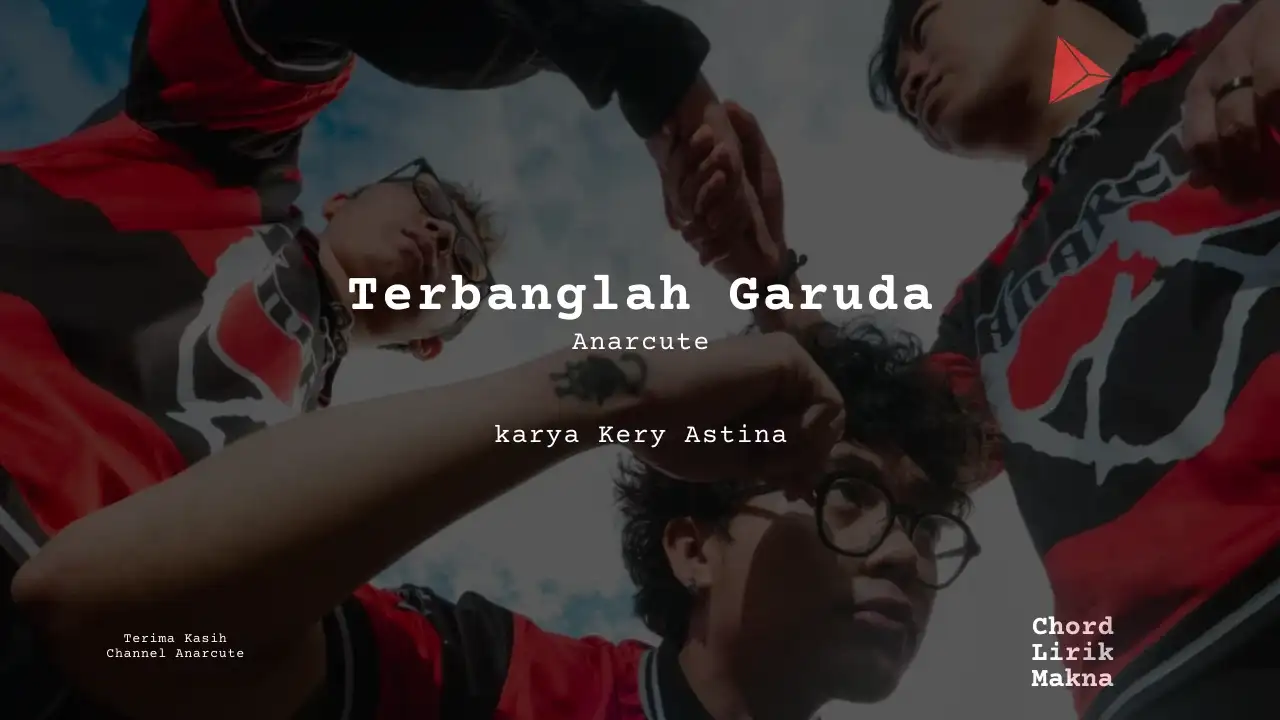 Chord Terbanglah Garuda · Anarcute