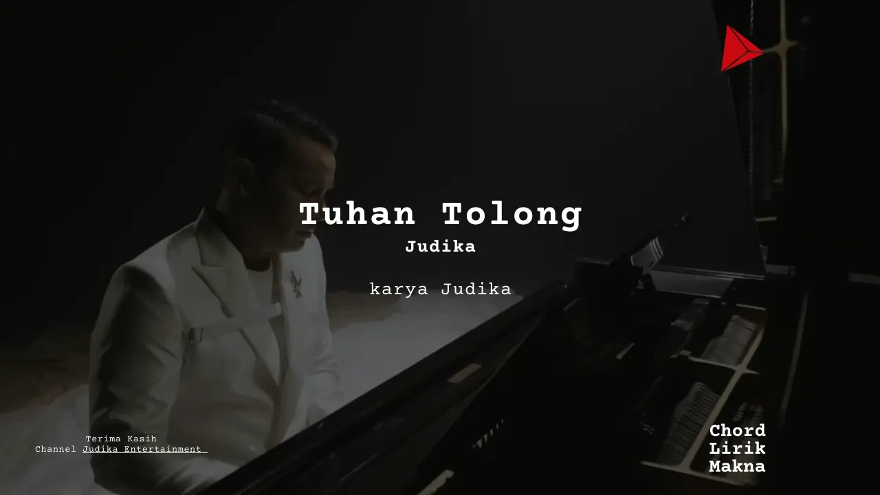 Tuhan Tolong  Judika karya Judika | Kau Penyelamatku Me Lirik Lagu Bo Chord C D E F G A B  musikIN-karya kekitaan - karya selesaiin masalah