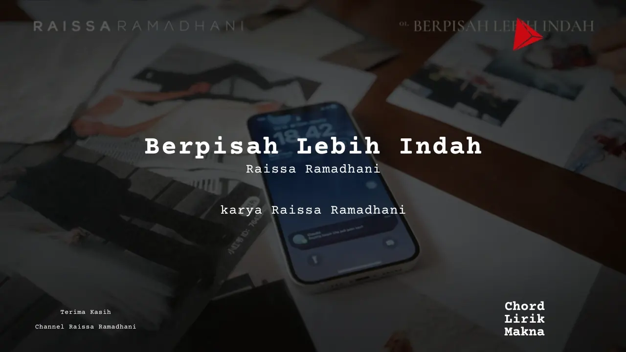 Makna Lagu Berpisah Lebih Indah · Raissa Ramadhani, Lirik & Chord Gampang Lengkap