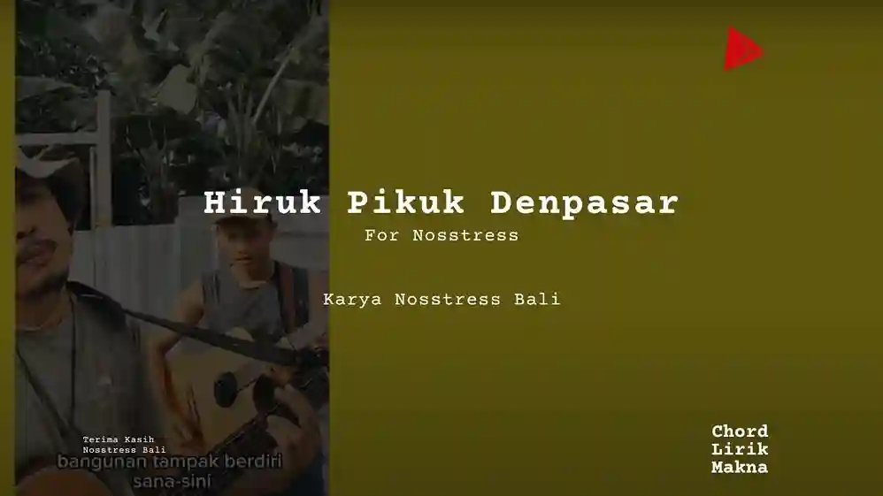 Chord Hiruk Pikuk Denpasar · Nosstress