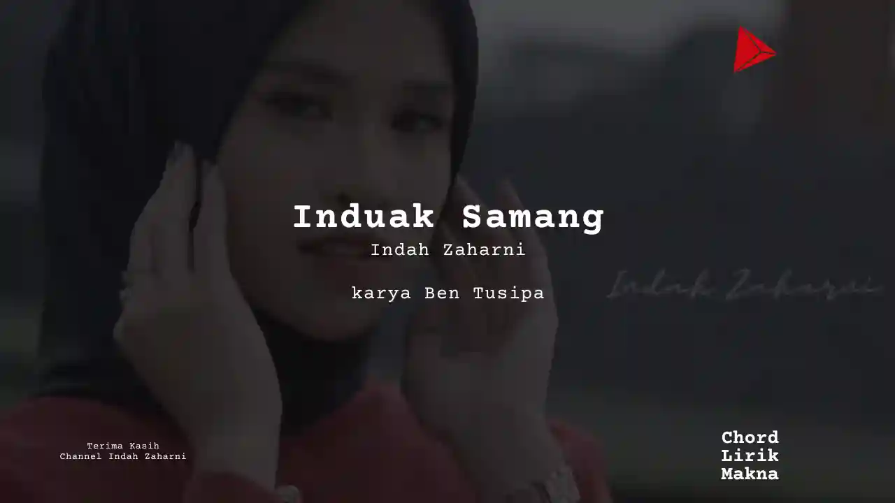 Chord Induak Samang · Indah Zaharni, Lirik & Makna Lagu Lengkap