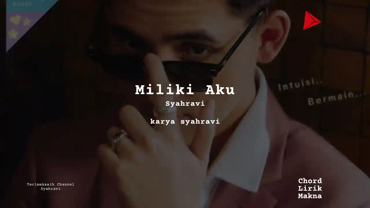 Lirik MILIKI AKU · SYAHRAVI