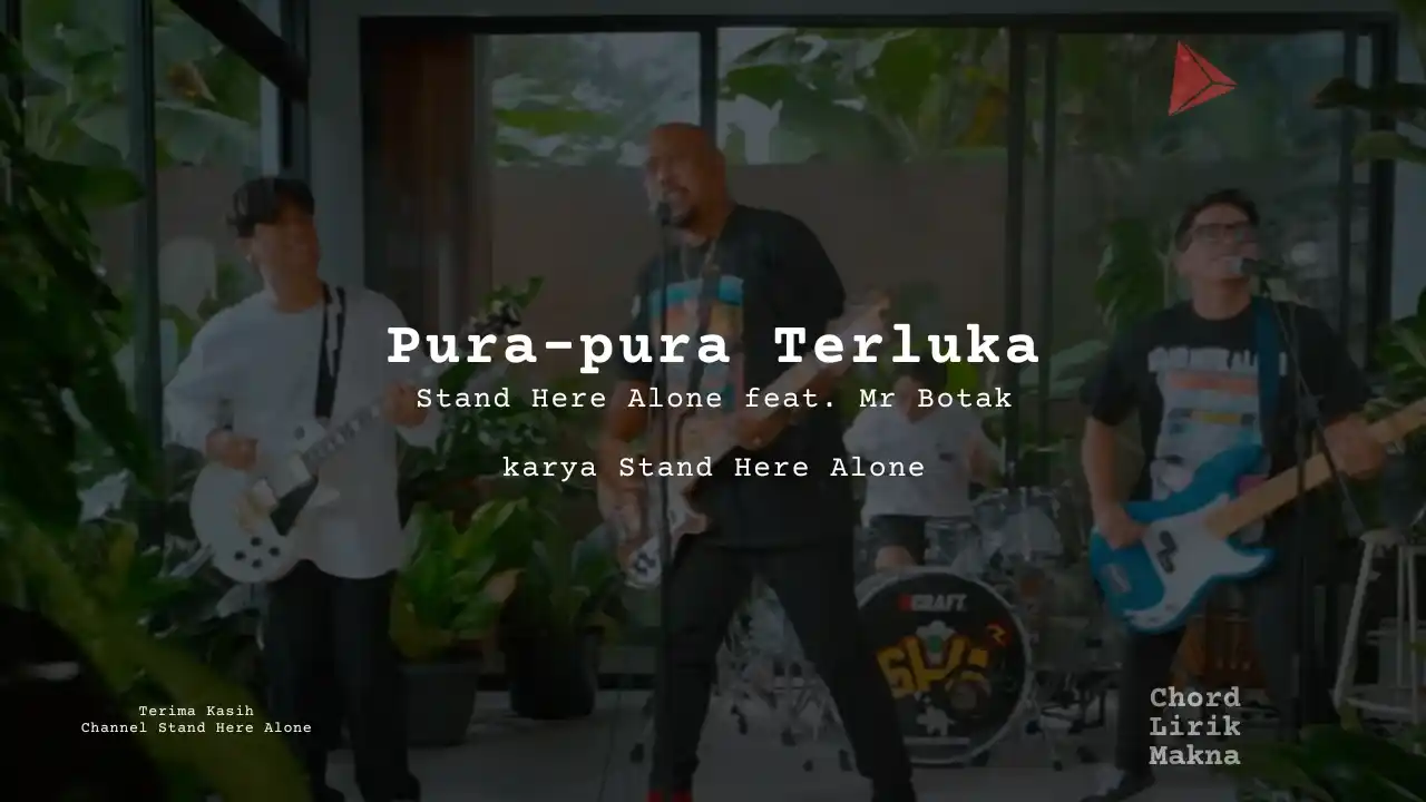 Lirik Pura-pura Terluka · Stand Here Alone feat Mr. Botak