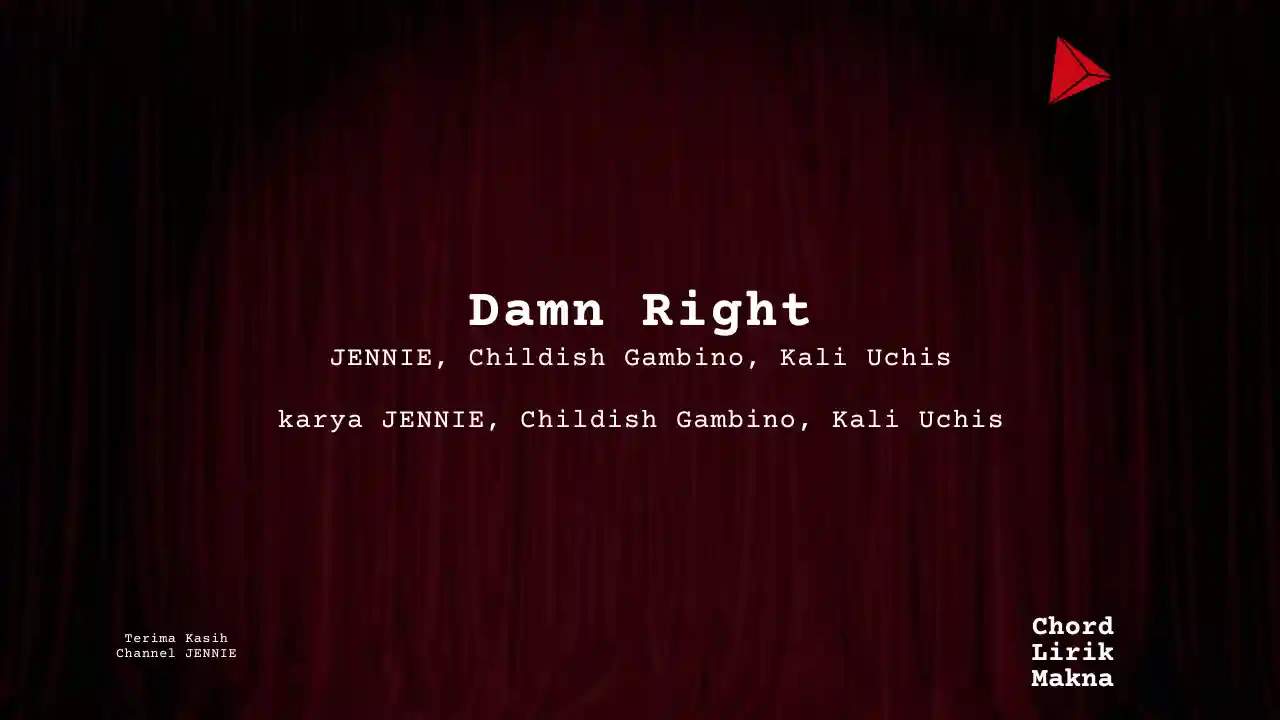 Lirik Damn Right · JENNIE, Childish Gambino, Kali Uchis