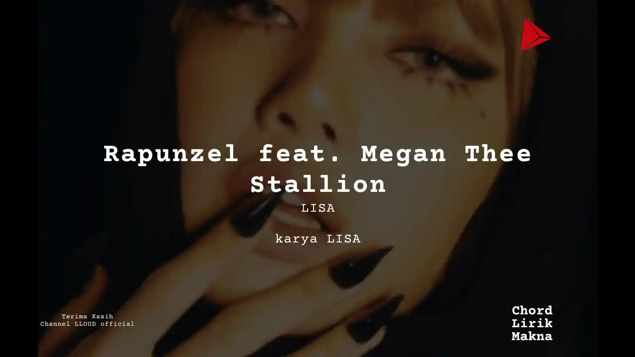 Makna Lagu Rapunzel · LISA feat Megan Thee Stallion