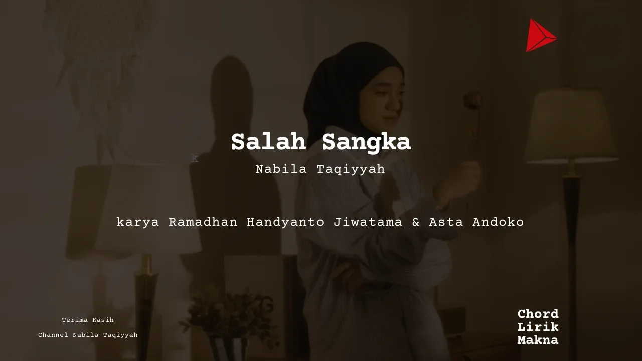 Makna Lagu Salah Sangka · Nabila Taqqiyah