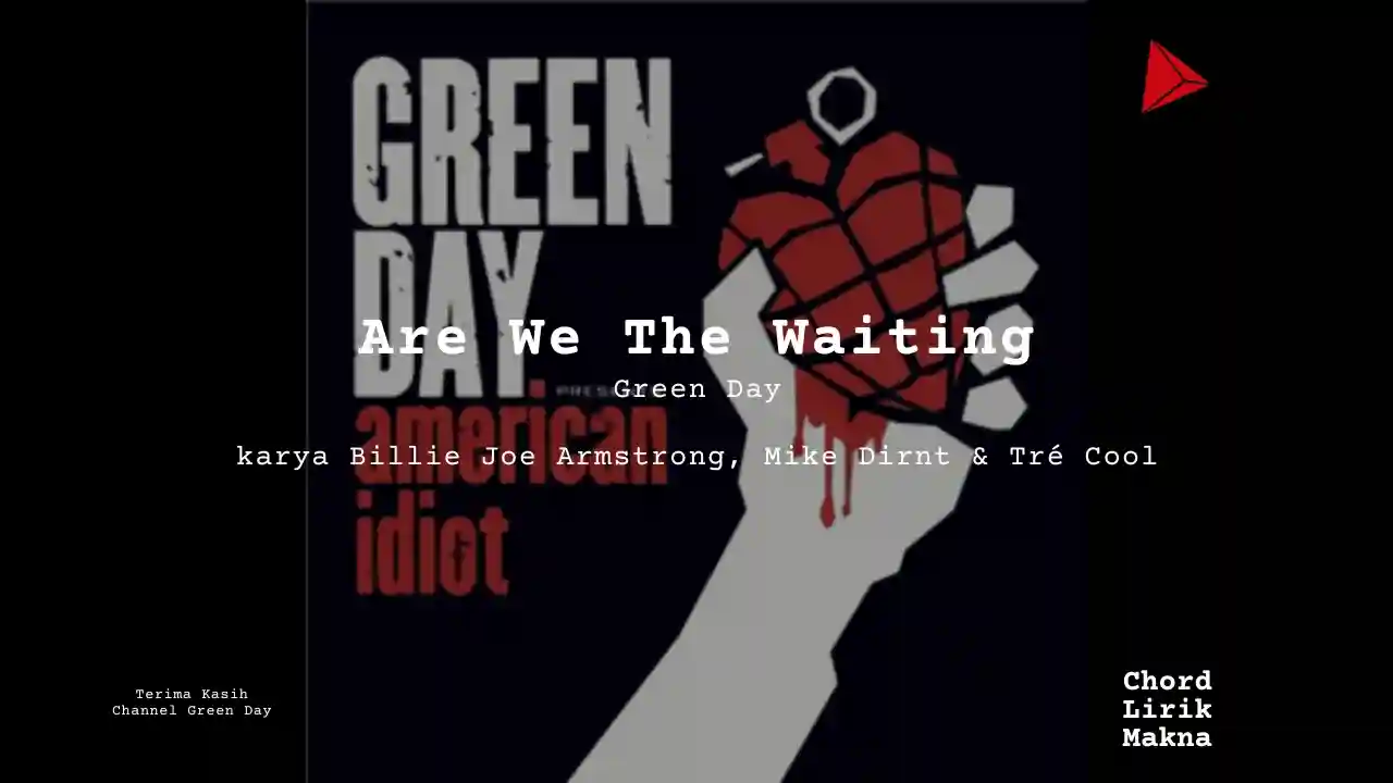 Lirik Are We The Waiting · Green Day, Chord Gampang & Makna Lagu Lengkap