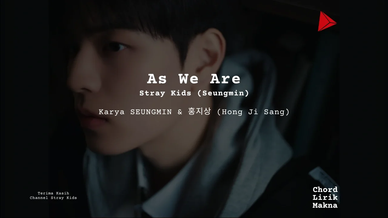 Lirik As We Are · Stray Kids (Seungmin), Chord Gampang & Makna Lagu Lengkap