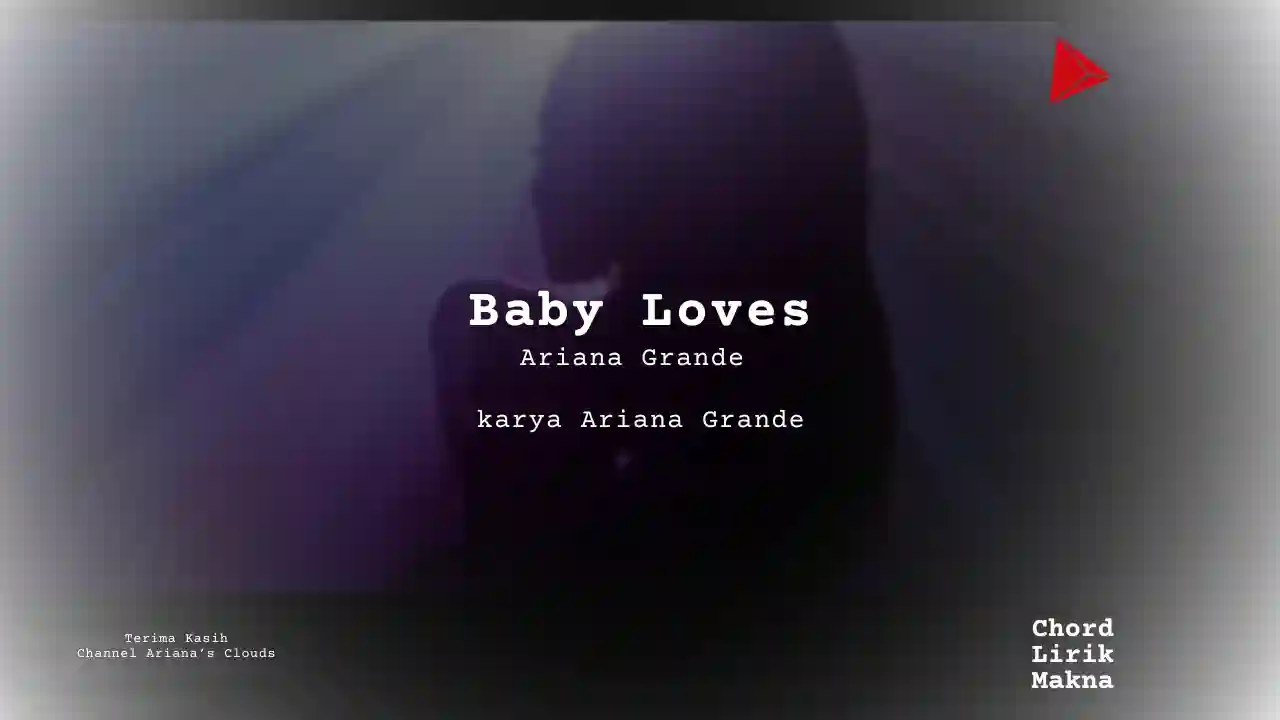 Chord Baby Loves · Ariana Grande