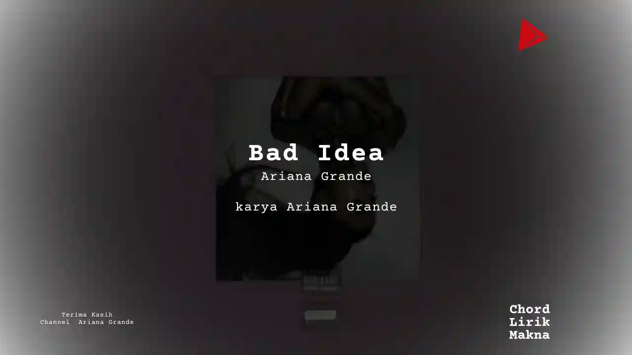 Chord Bad Idea · Ariana Grande
