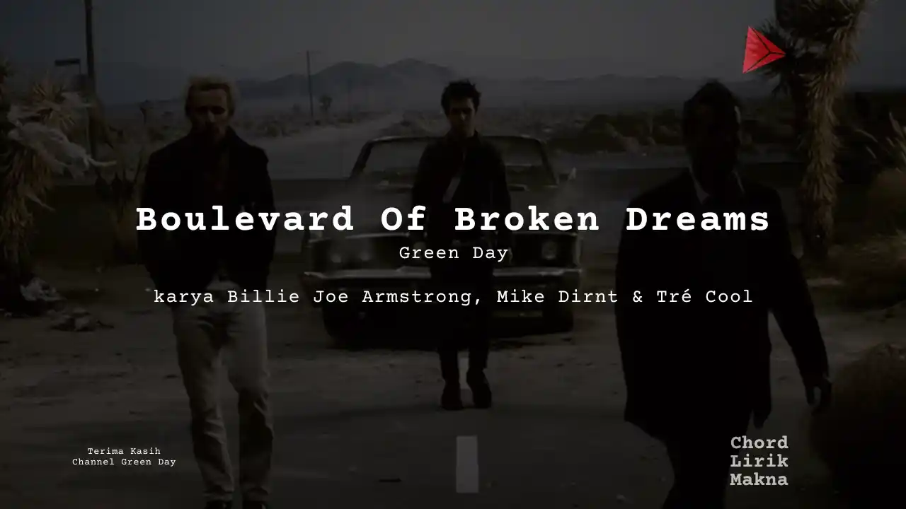 Lirik Boulevard Of Broken Dreams · Green Day, Chord Gampang & Makna Lagu Lengkap