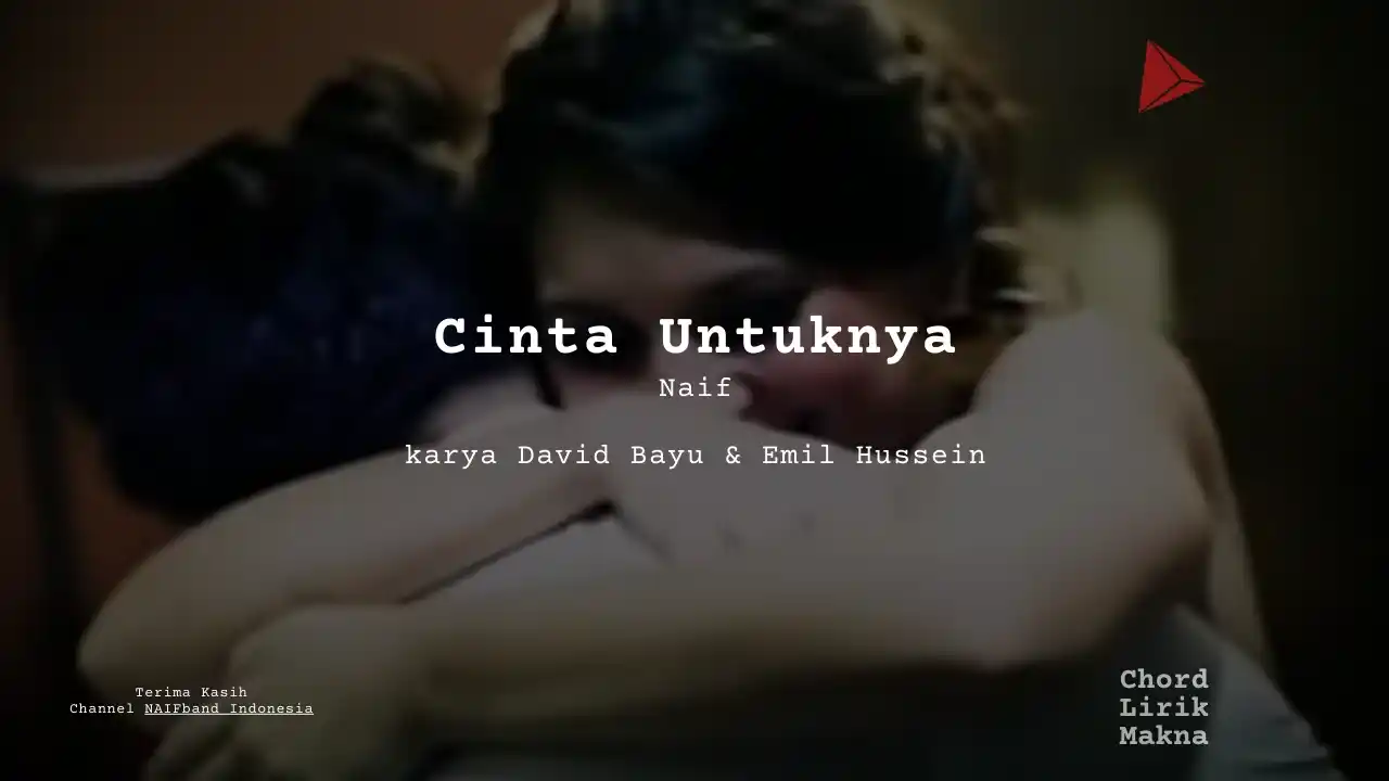 Lirik Cinta Untuknya · Naif, Chord Gampang & Makna Lagu Lengkap