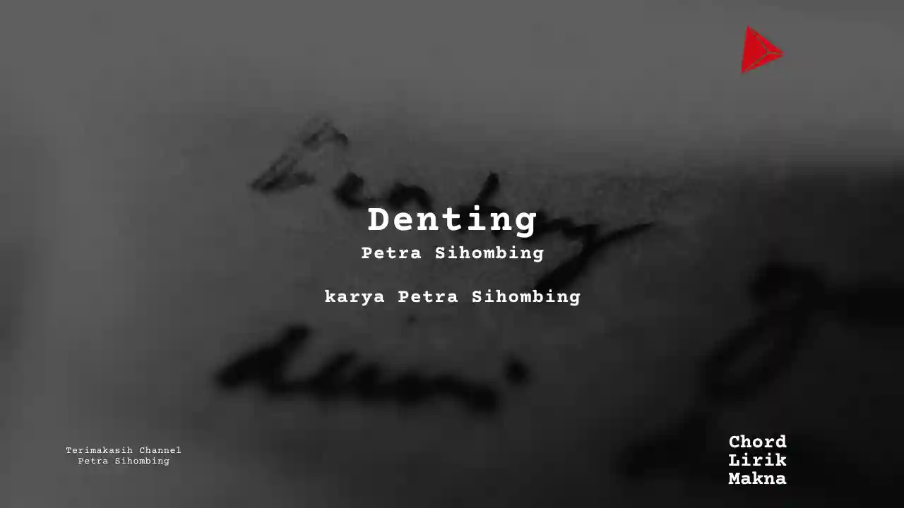 Lirik Denting · Petra Sihombing, Chord Gampang & Makna Lagu Lengkap