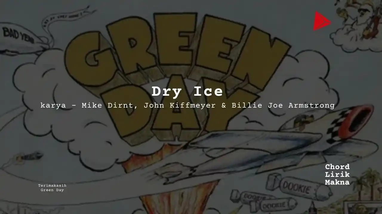 Lirik Dry Ice · Green Day, Chord Gampang & Makna Lagu Lengkap