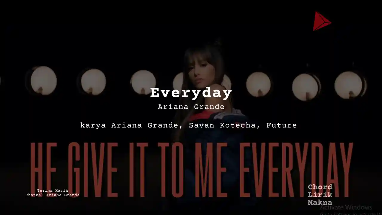 Makna Lagu Everyday · Ariana Grande, Lirik & Chord Gampang Lengkap