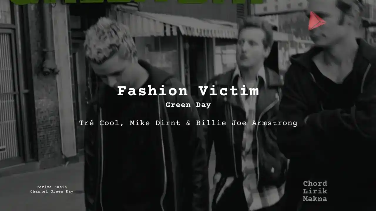 Lirik Fashion Victim · Green Day, Chord Gampang & Makna Lagu Lengkap