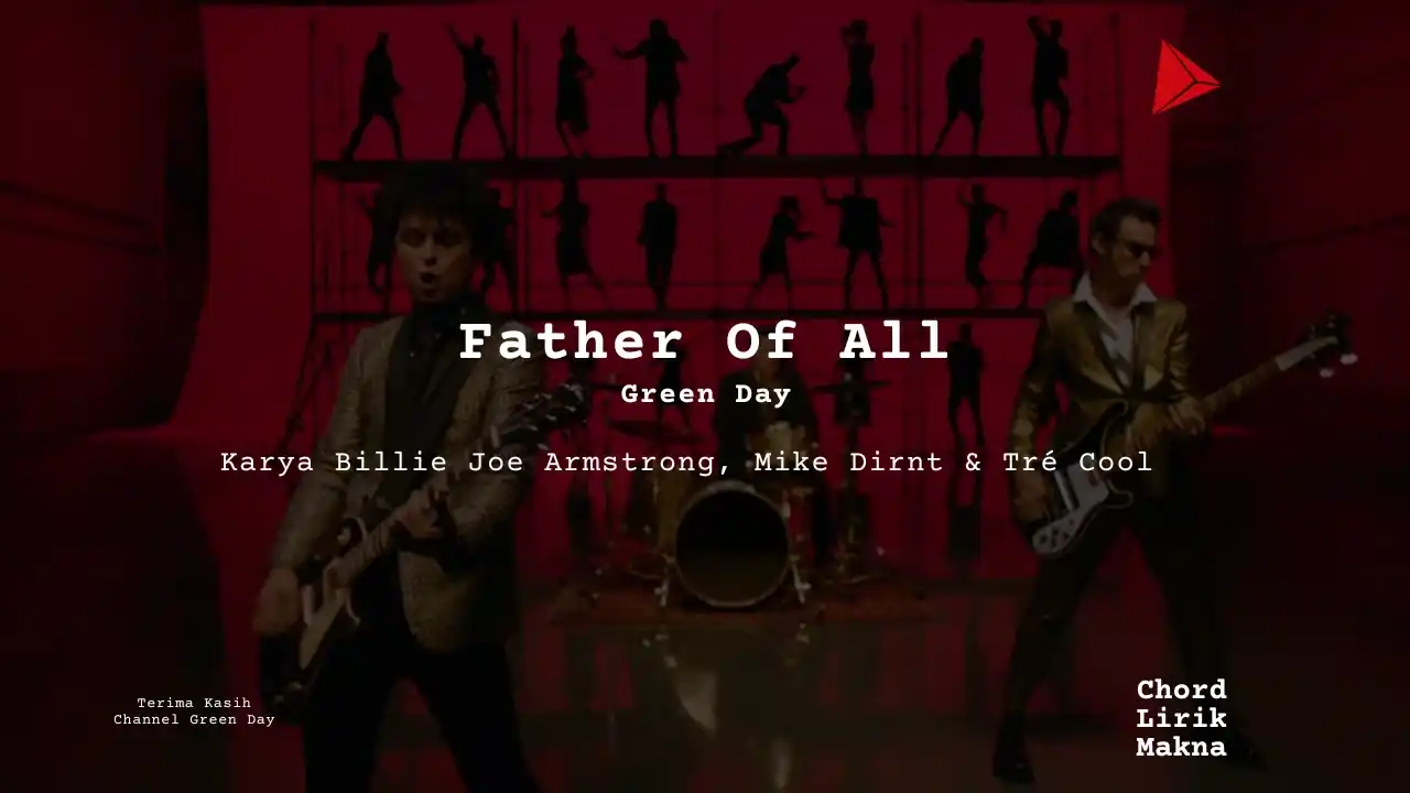Lirik Father Of All · Green Day, Chord Gampang & Makna Lagu Lengkap