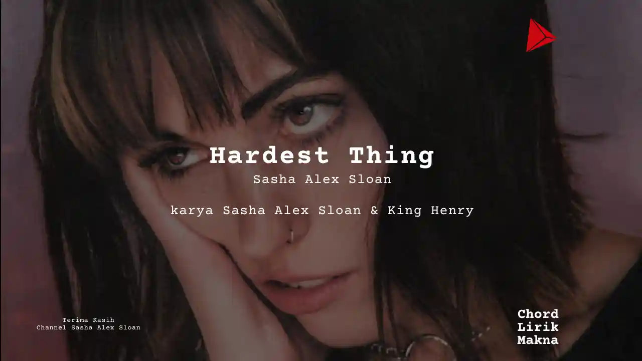 Chord Hardest Thing · Sasha Alex Sloan