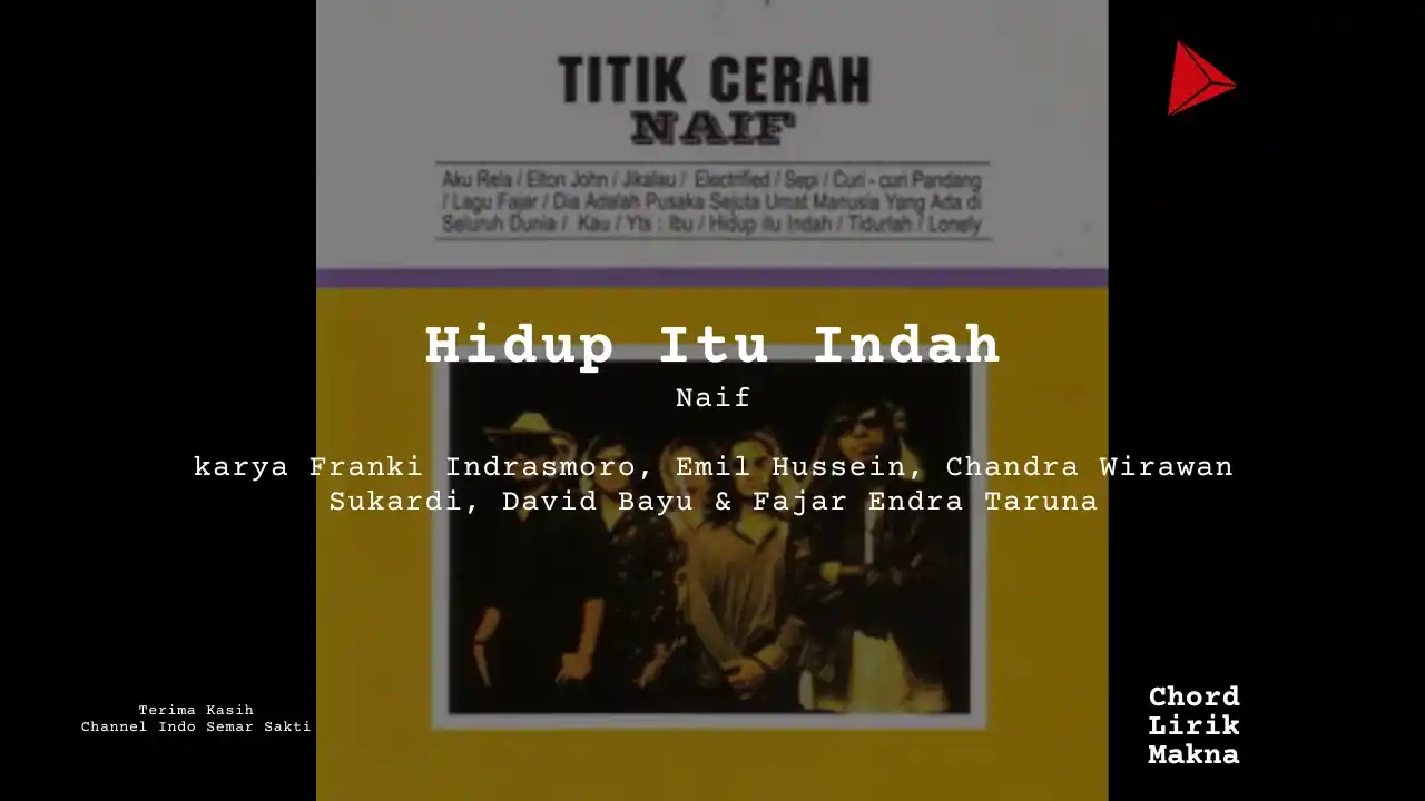 Lirik Hidup Itu Indah · Naif, Chord Gampang & Makna Lagu Lengkap