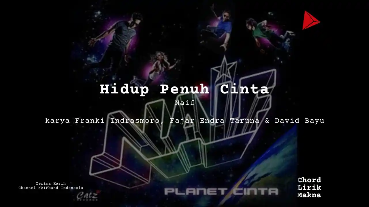 Lirik Hidup Penuh Cinta · Naif, Chord Gampang & Makna Lagu Lengkap