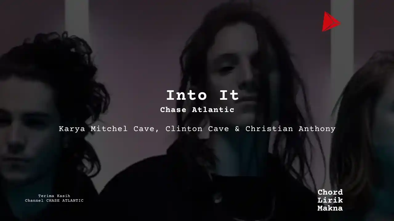 Chord Into It · Chase Atlantic