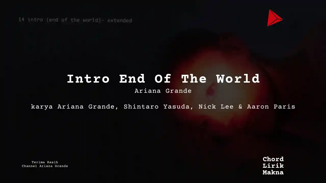 Makna Lagu Intro End Of The World · Ariana Grande, Lirik & Chord Gampang Lengkap