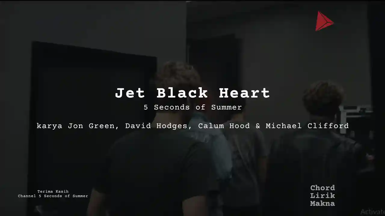 Lirik Jet Black Heart Vapor Medley · 5 Seconds of Summer, Chord Gampang & Makna Lagu Lengkap