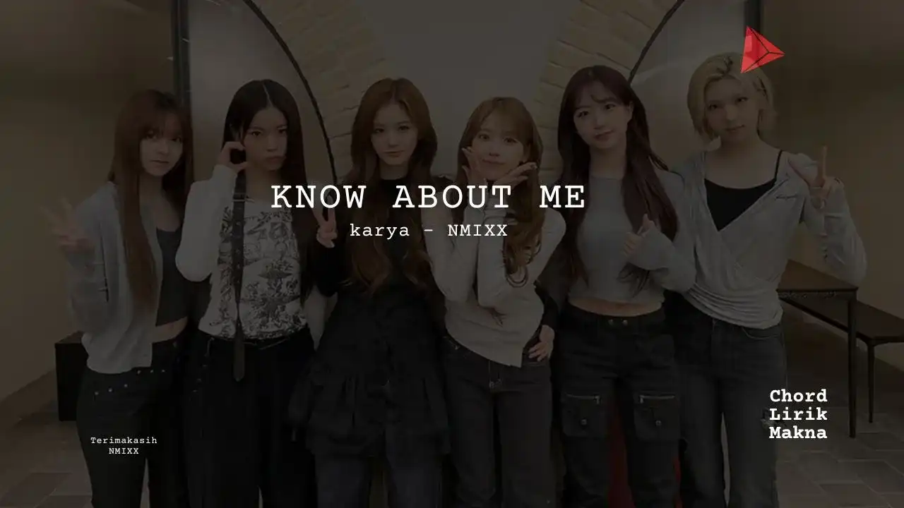 Makna Lagu KNOW ABOUT ME · NMIXX, Lirik & Chord Gampang Lengkap