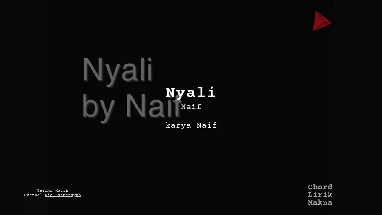 Lirik Nyali · Naif, Chord Gampang & Makna Lagu Lengkap