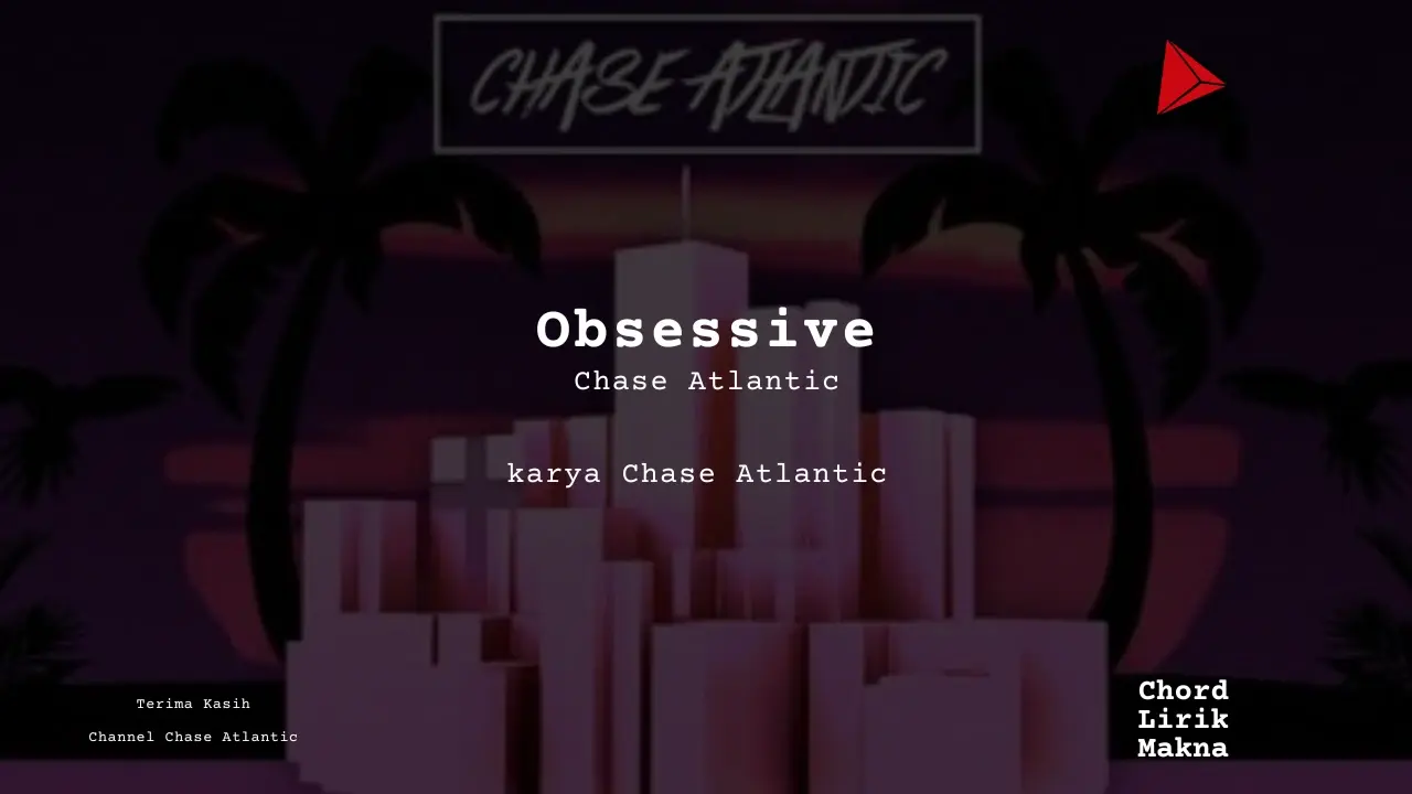 Chord Obsessive · Chase Atlantic