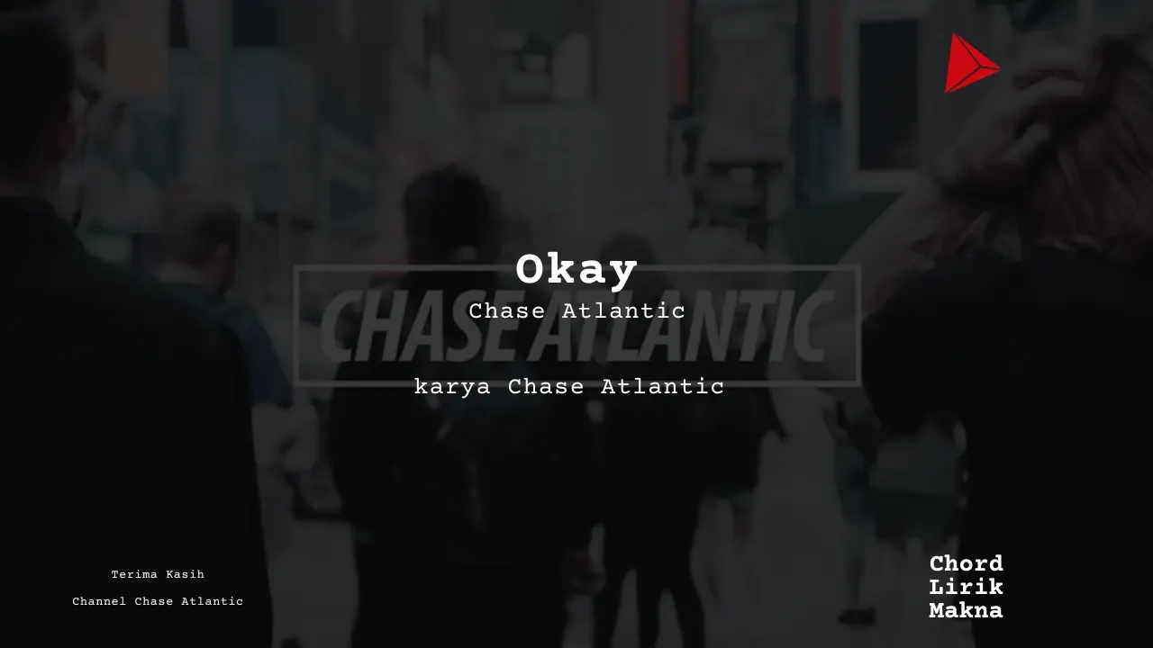 Chord Okay · Chase Atlantic