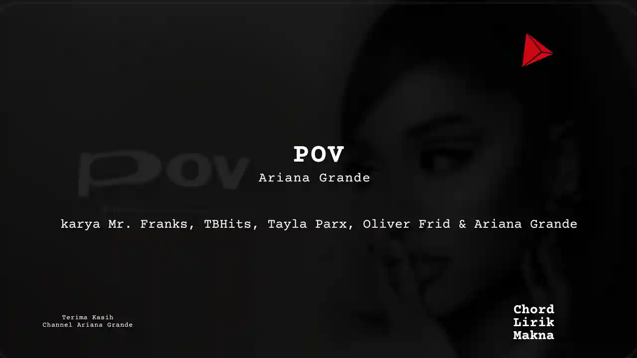 Makna Lagu Pov · Ariana Grande, Lirik & Chord Gampang Lengkap