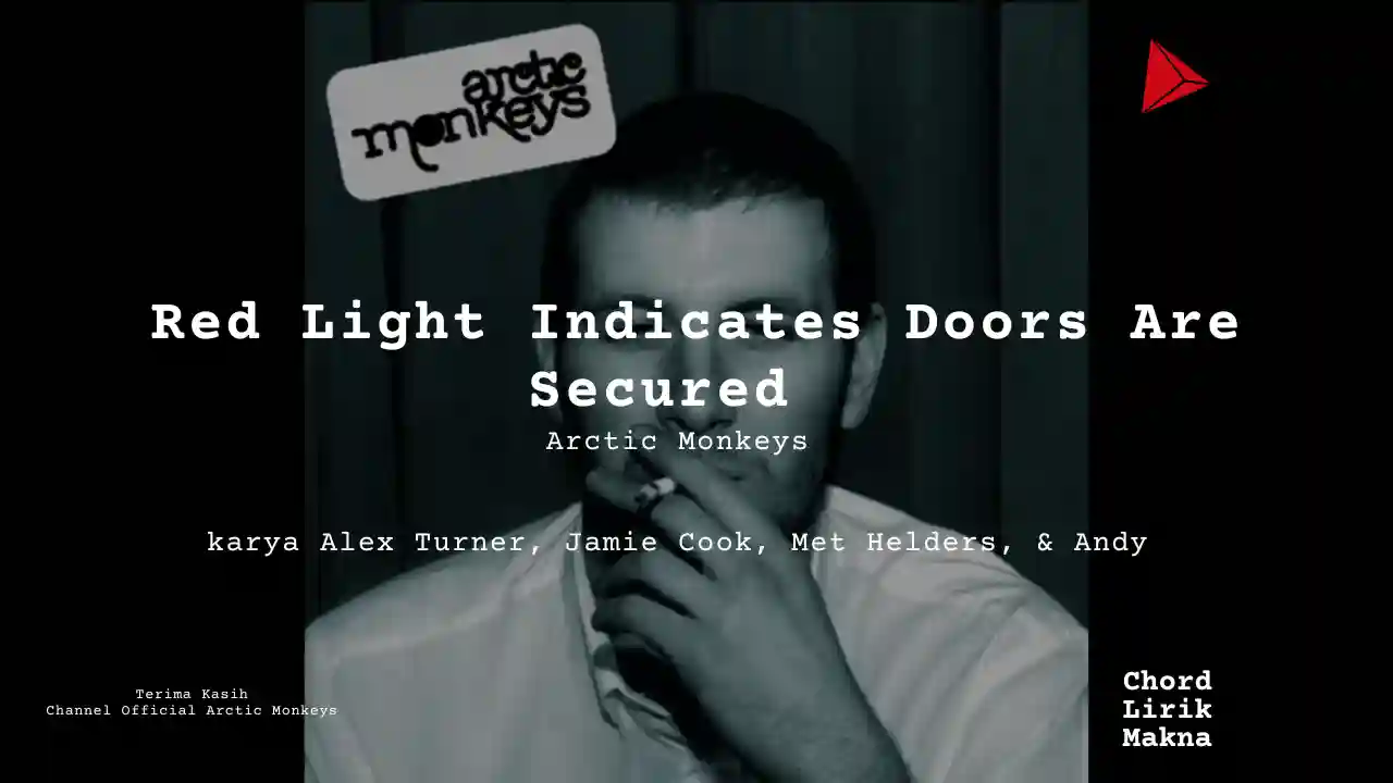 Chord Red Light Indicates Doors Are Secured · Arctic Monkeys
